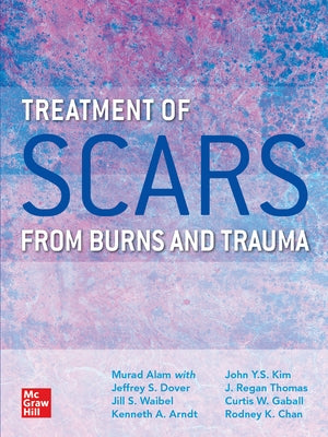 Treatment of Scars from Burns and Trauma by Alam, Murad