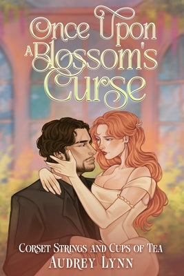 Once Upon a Blossom's Curse by Lynn, Audrey