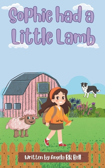 Sophie had a Little Lamb by Bell, Angela Bk