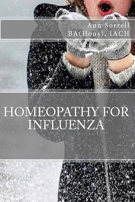 Homeopathy for Influenza by Sorrell Ba (Hons) Iach, Ann