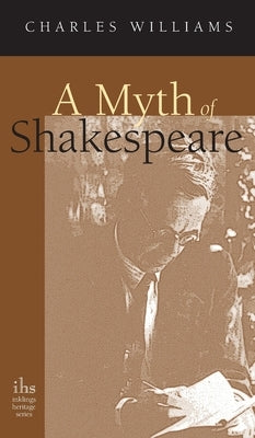 Myth of Shakespeare by Williams, Charles