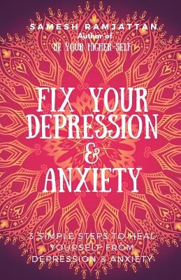 Fix Your Depression & Anxiety by Ramjattan, Samesh