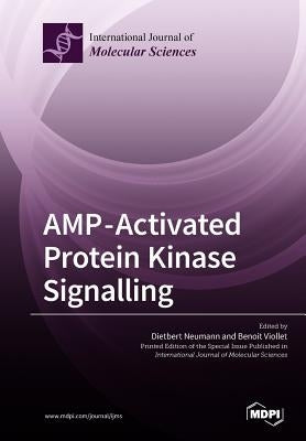 AMP-Activated Protein Kinase Signalling by Neumann, Dietbert