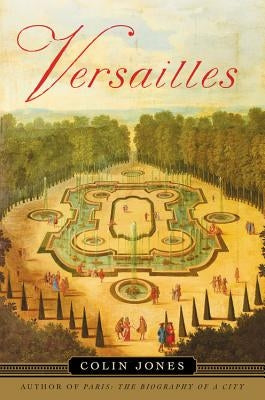 Versailles by Jones, Colin