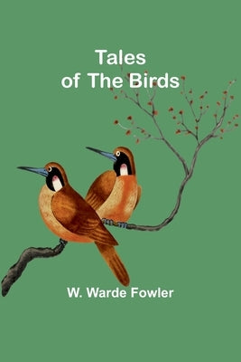 Tales of the birds by Fowler, W. Warde