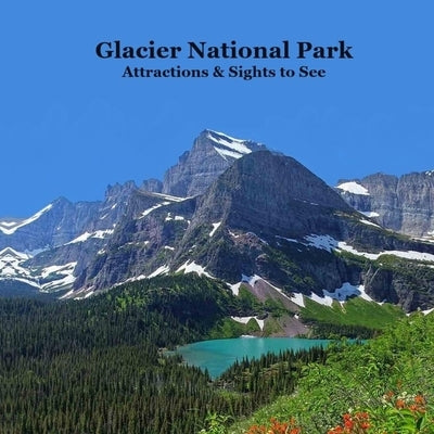 Glacier National Park Attractions and Sights to See Kids Book: Great Book for Children about Glacier National Park by Marie, Kinsey