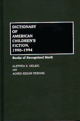 Dictionary of American Children's Fiction, 1990-1994: Books of Recognized Merit by Perkins, Agnes Regan