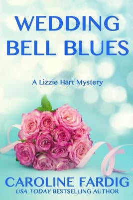 Wedding Bell Blues by Fardig, Caroline