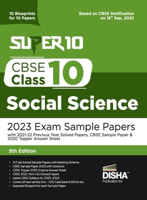 Super 10 CBSE Class 10 Social Science 2023 Exam Sample Papers with 2021-22 Previous Year Solved Papers, CBSE Sample Paper & 2020 Topper Answer Sheet 1 by Disha Experts