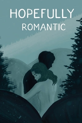 Hopefully Romantic by Mohan, Shrikant