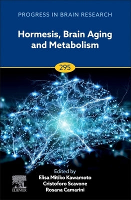 Hormesis, Brain Aging and Metabolism: Volume 295 by Scavone, Cristoforo