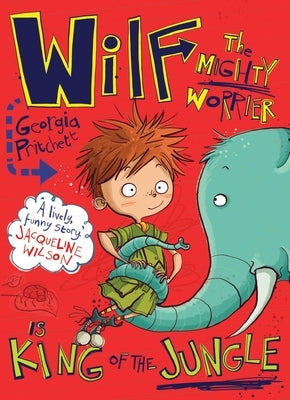 Wilf the Mighty Worrier Is King of the Jungle by Pritchett, Georgia