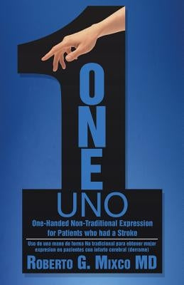 One: One-Handed Non-Traditional Expression for Patients who had a Stroke by Mixco, Roberto G.