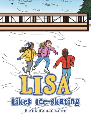 Lisa Likes Ice-Skating by Gaine, Brendah