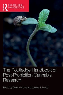 The Routledge Handbook of Post-Prohibition Cannabis Research by Corva, Dominic