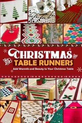 Christmas Table Runners: Add Warmth and Beauty to Your Christmas Table by Lambert, Thomas