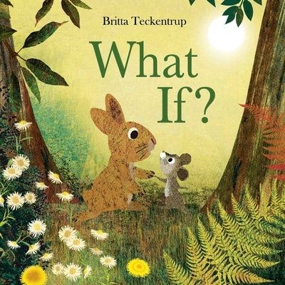 What If? by Teckentrup, Britta
