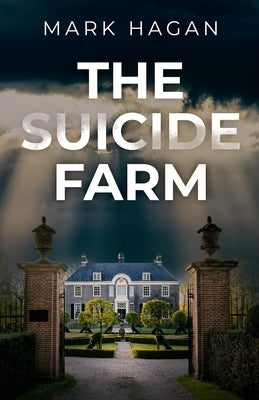 The Suicide Farm by Hagan, Mark