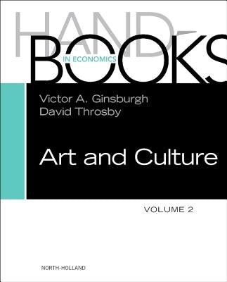 Handbook of the Economics of Art and Culture: Volume 2 by Ginsburgh, Victor A.