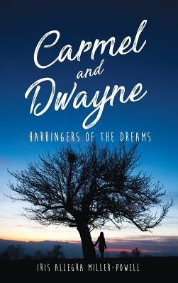 "Carmel" and "Dwayne" by Miller-Powell, Iris Allegra