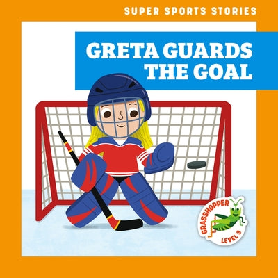 Greta Guards the Goal by Hoena, Blake