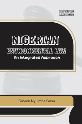Nigerian Environmental Law: An Integrated Approach by Gasu, Gideon Nyuimbe