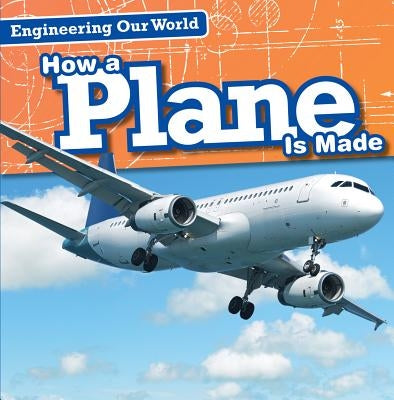 How a Plane Is Made by Hayes, Amy