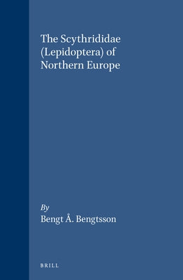 The Scythrididae (Lepidoptera) of Northern Europe by Bengtsson
