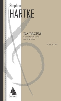 Da Pacem: Concerto for Cello and Orchestra: Full Score by Hartke, Stephen