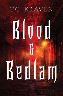 Blood & Bedlam: A Nola After Dark Novel by Kraven, T. C.