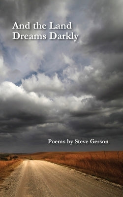 And the Land Dreams Darkly by Gerson, Steve