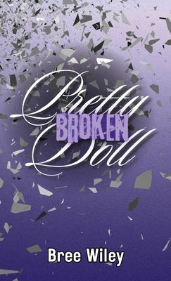 Pretty Broken Doll by Wiley, Bree