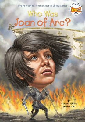 Who Was Joan of Arc? by Pollack, Pam