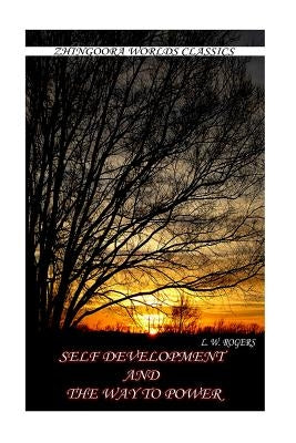 Self Development And The Way To Empower by Rogers, L. W.
