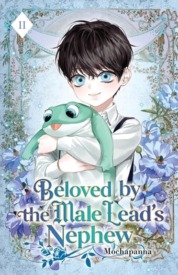 Beloved by the Male Lead's Nephew: Volume II (Light Novel) by Mochapanna