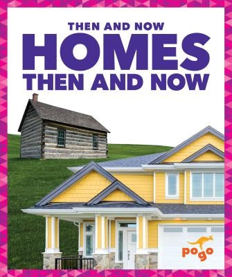 Homes Then and Now by Higgins, Nadia