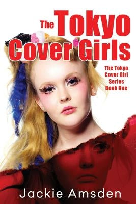 The Tokyo Cover Girls by Amsden, Jackie