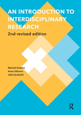 An Introduction to Interdisciplinary Research: 2nd Revised Edition by Keestra, Machiel