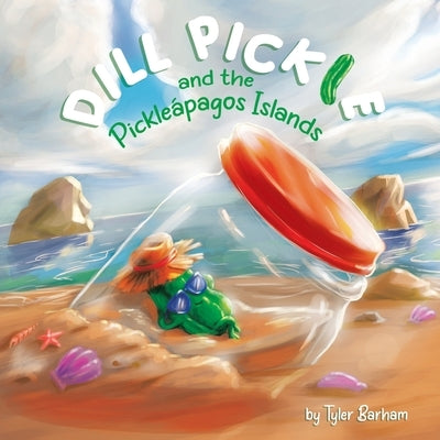 Dill Pickle and the Pickle疳agos Islands by Barham, Tyler
