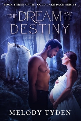 The Dream and the Destiny by Tyden, Melody
