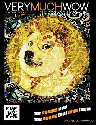 Very Much Wow - The Dogecoin Magazine: May 2014 - Issue 1 by Jaworski, Birdie
