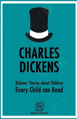 Dickens' Stories about Children Every Child Can Read by Dickens, Charles