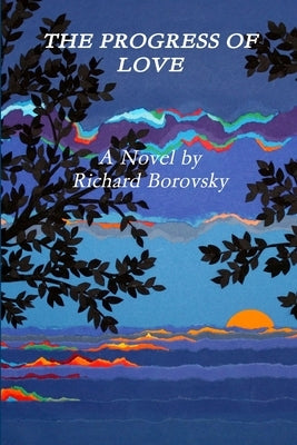 The Progress of Love by Borovsky, Richard