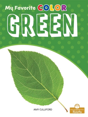 Green: A Crabtree Roots Book by Culliford, Amy
