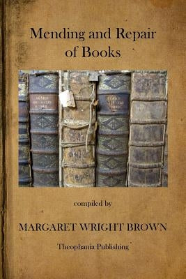 Mending and Repair of Books by Brown, Margaret Wright