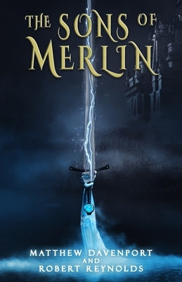 The Sons of Merlin by Reynolds, Robert