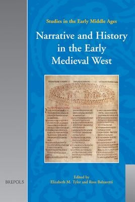 Narrative and History in the Early Medieval West by Tyler, Elizabeth M.