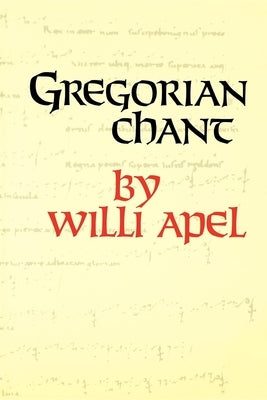 Gregorian Chant by Apel, Willi