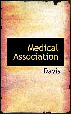 Medical Association by Davis, N. S.