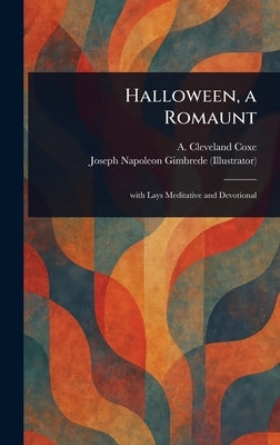 Halloween, a Romaunt by Coxe, A. Cleveland (Arthur Cleveland)